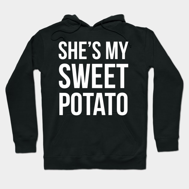 She's My Sweet Potato Hoodie by evokearo